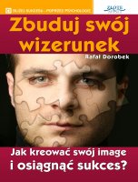 Zbuduj sw&oacute;j wizerunek